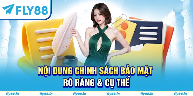 Nội dung chính sách bảo mật rõ ràng & cụ thể